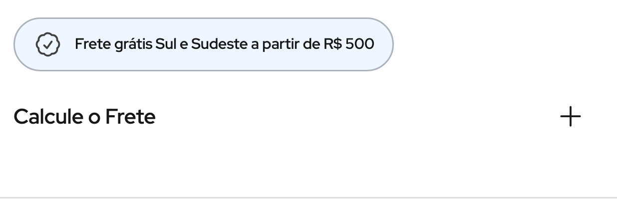 Recorte da caixa de compra mostrando o selo Frete grátis Sul e Sudeste a partir de R$ 500 e o acordeão Calcule o Frete fechado